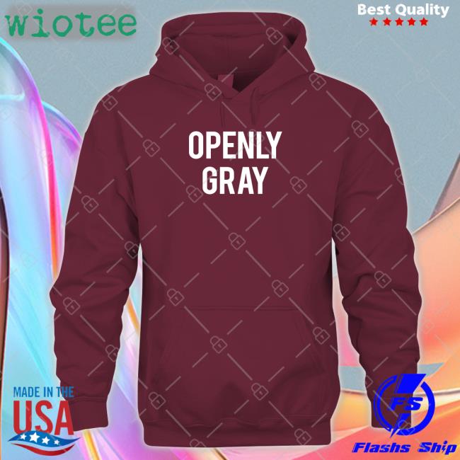 Shirts That Go Hard Openly Gray Shirt 2022 Shirtsthtgohard Shirts That Go Hard Openly Gray Long Sleeve Tee Shirt Shirtsthtgohard