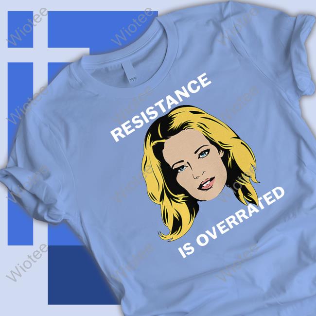Jeri Ryan Resistance Is Overrated Sweatshirt Jeri Ryan Resistance Is Overrated Long Sleeve T Shirt Trekkie David