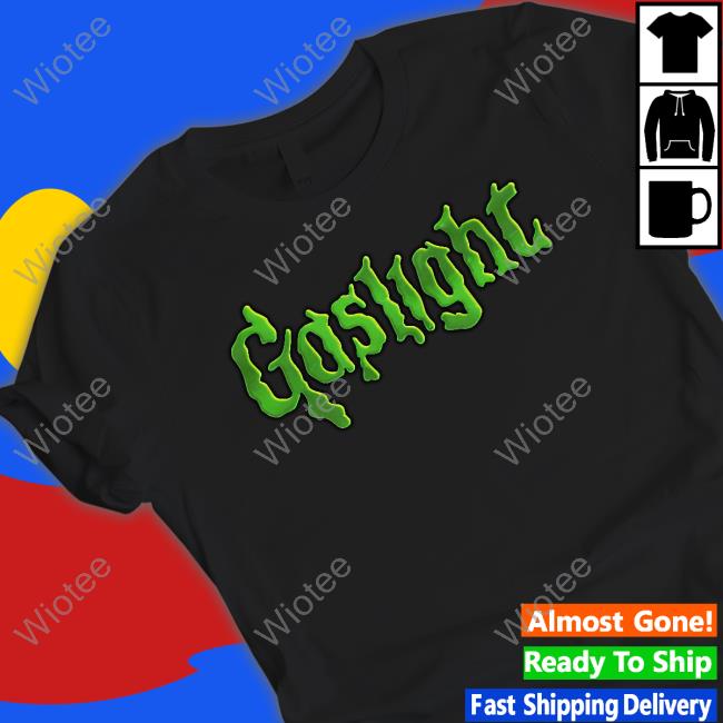 Official Goodshirts Merch Gaslight Bumps Shirt Official Goodshirts Merch Gaslight Bumps Shirt