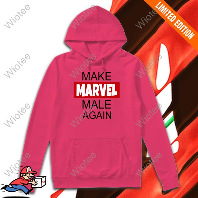 Make Marvel Male Again Tee Official Make Marvel Male Again Hoodie