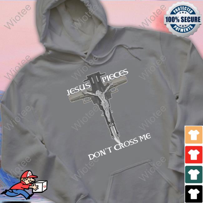 Shirts That Go Hard Jesus Pieces Don't Cross Me Shirts Shirts That Go Hard Jesus Pieces Don't Cross Me Hooded Sweatshirt