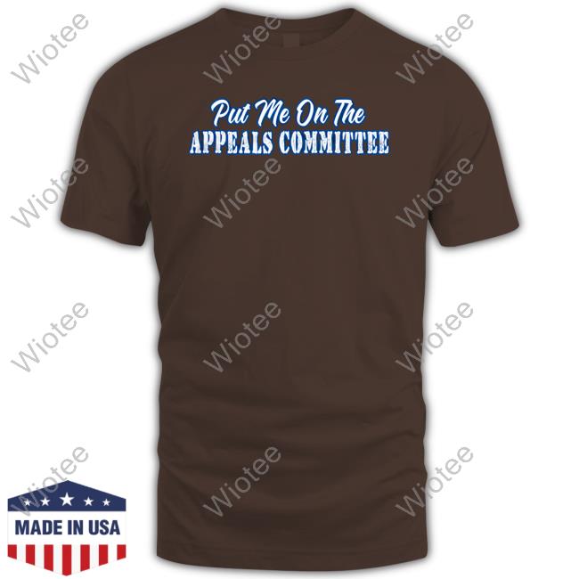 Couch Racer Merch Put Me On The Appeals Committee Long Sleeve T Shirt Put Me On The Appeals Committee Long Sleeve T Shirt