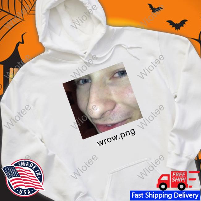 Shirts That Go Hard Wrow Png T Shirts