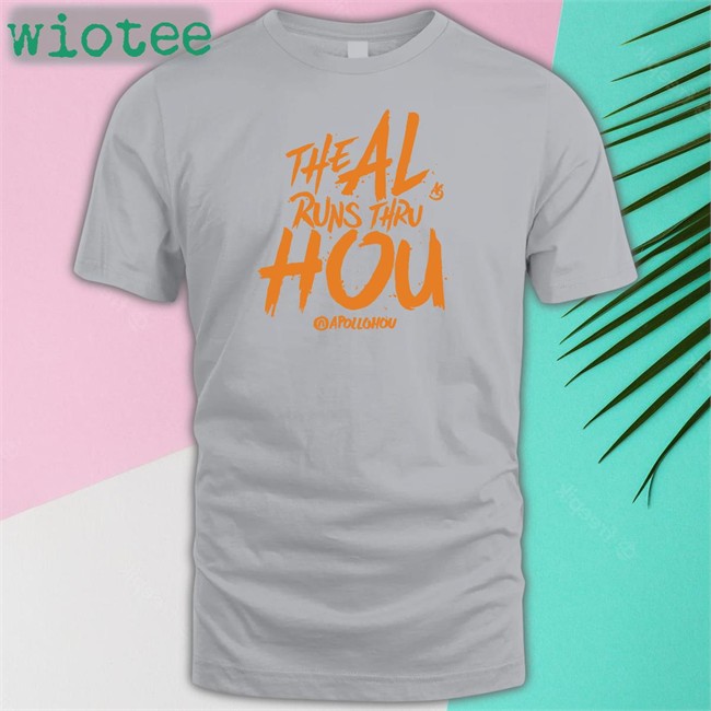Apollohou Store The Al Runs Thru Hou Sweatshirts Apollohou The Al Runs Thru Hou Shirt