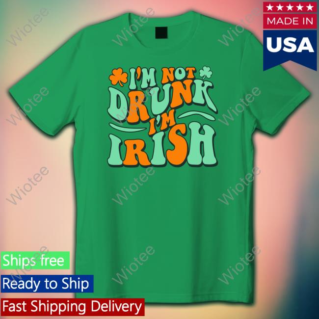 Barstool Sports I'm Not Drunk I'm Irish Shirts