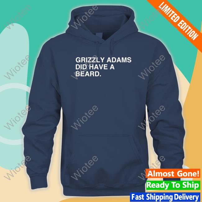 Grizzly Adams Did Have A Beard Long Sleeve Tee Obvious Shirts Grizzly Adams Did Have A Beard Tee Shirt