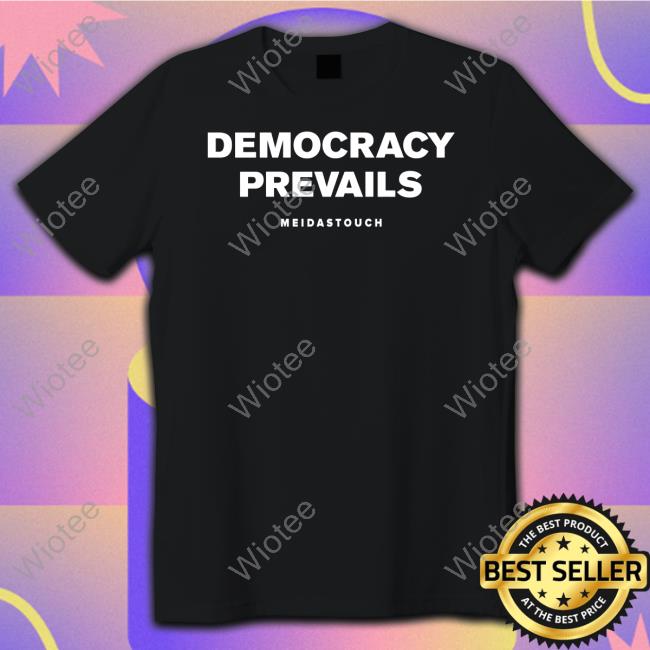 Meidastouch Merch Democracy Prevails Hooded Sweatshirt