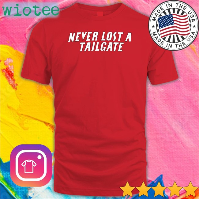 Barstool Sports Chicks Never Lost A Tailgate Lou Shirt