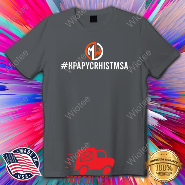 Markwil147 MW #HPAPYCRHISTMSA Shirt MW #HPAPYCRHISTMSA Edition Limited TShirts