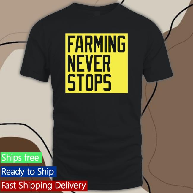 Farming Never Stops Crewneck Sweatshirt
