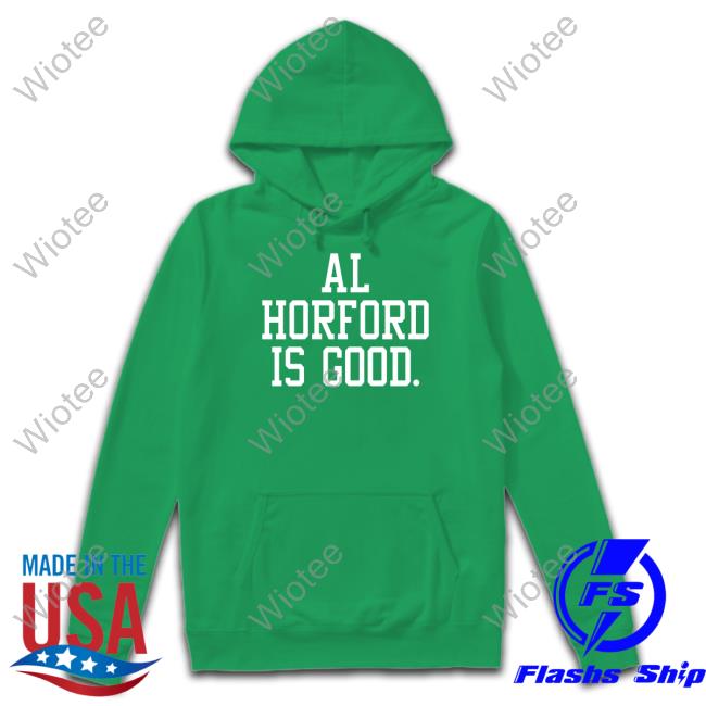 Al Horford Is Good T Shirt