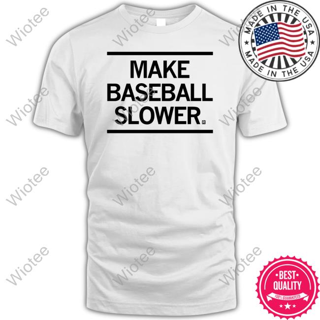 Official Raygun Merch Make Baseball Slower Shirt Make Baseball Slower Shirt Raygun