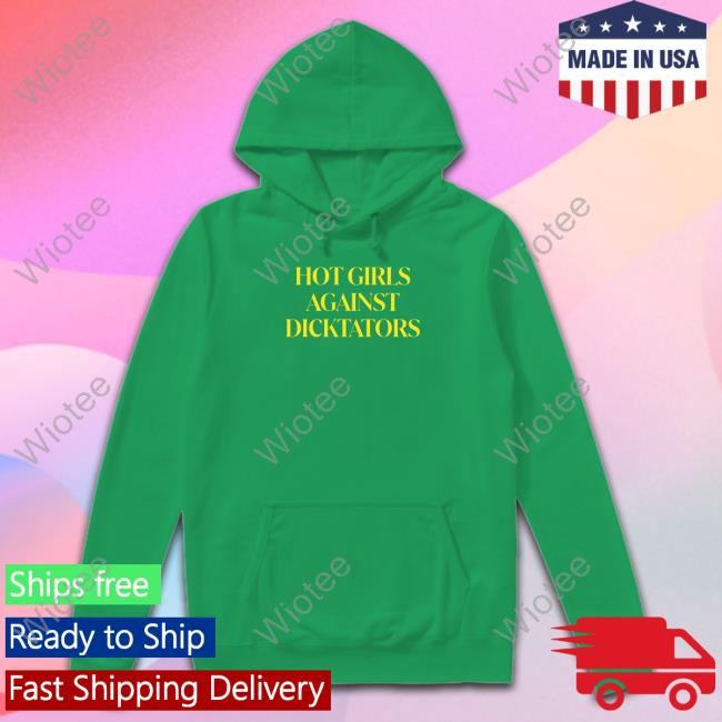 Hot Girls Against Dicktators Shirt Qami Jan