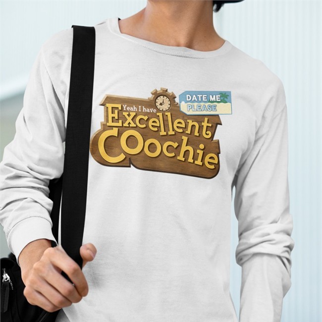 Yeah I Have Excellent Coochie Date Me Please Shirt Yeah I Have Excellent Coochie T Shirt