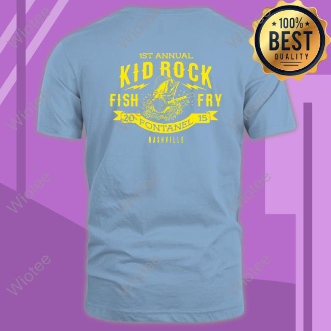 1st Annual Kid Rock Fish Fry Fontanel 2015 Nashville Sweatshirt Kid Rock Fish Fry Shirt