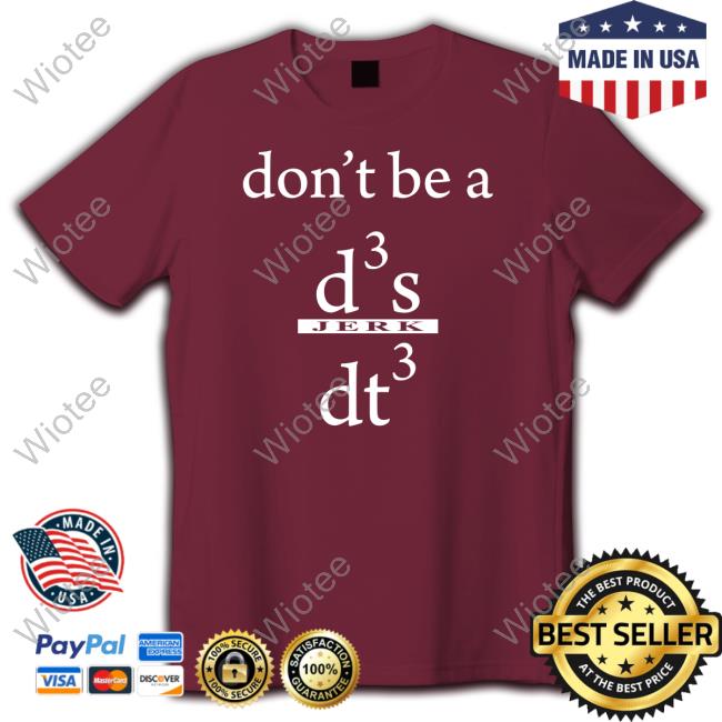 Don't Be A D3 S Jerk Dt3 Shirt Red Don't Be A D3 S Jerk Dt3 Hoodie