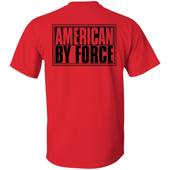American By Force Shirt Rydado Mandadory