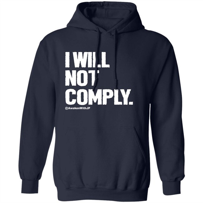 Awaken With JP Merch I Will Not Comply Shirt JP Sears Awaken With JP Merch I Will Not Comply Shirt JP Sears