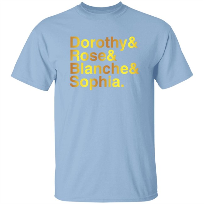 Dorothy & Rose & Blanche & Sophia Shirt Jeff Watters Jeffreywatters