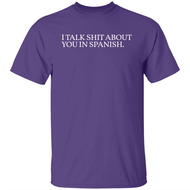 Camila Cabello I Talk Shit About You In Spanish Shirt Camila Cabello I Talk Shit About You In Spanish Shirt