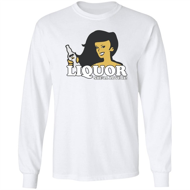 Liquor Where She Likes It Shirt Liquor Where She Likes It Shirt