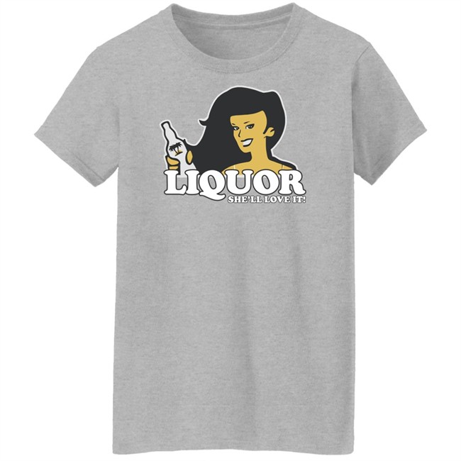 Liquor Where She Likes It Shirt Liquor Where She Likes It Shirt
