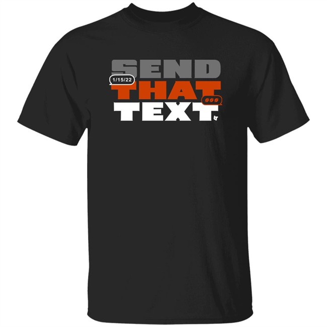 BreakingT Cincinnati Send That Text Shirt