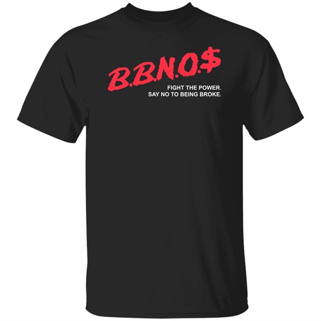 Bbno$ Merch Bbno$ Dare Tee Shirt Fight The Power Say No To Being Broke