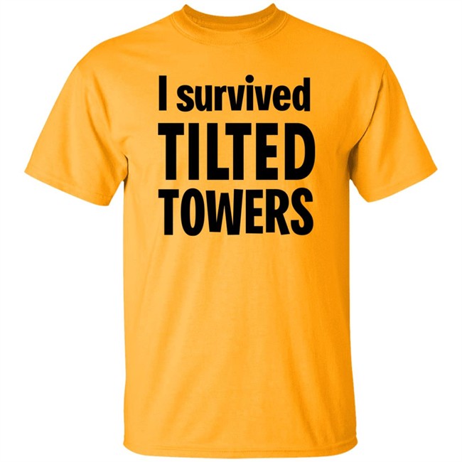 I Survived Tilted Towers Shirt I Survived Tilted Towers Shirt