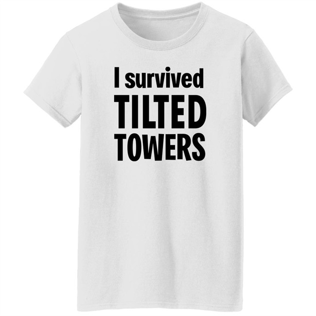I Survived Tilted Towers Shirt I Survived Tilted Towers Shirt