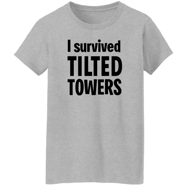 I Survived Tilted Towers Shirt I Survived Tilted Towers Shirt