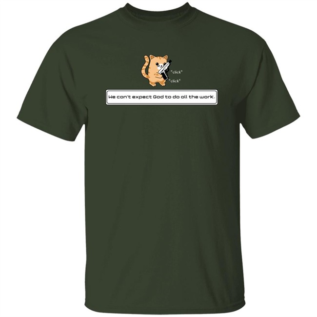 Bunker Branding Co Merch Donut Operator Squirt Click Click We Can't Expect God To Do All The Work T Shirt