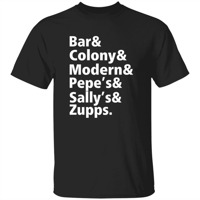 Mike Loudon Bar & Colony & Modern & Pepe's & Sally's & Zupps Shirt