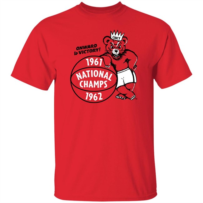 Cincinnati Bearcats Cincinnati Basketball National Champs T Shirt Onward To Victory National Champs Home Field Apparel