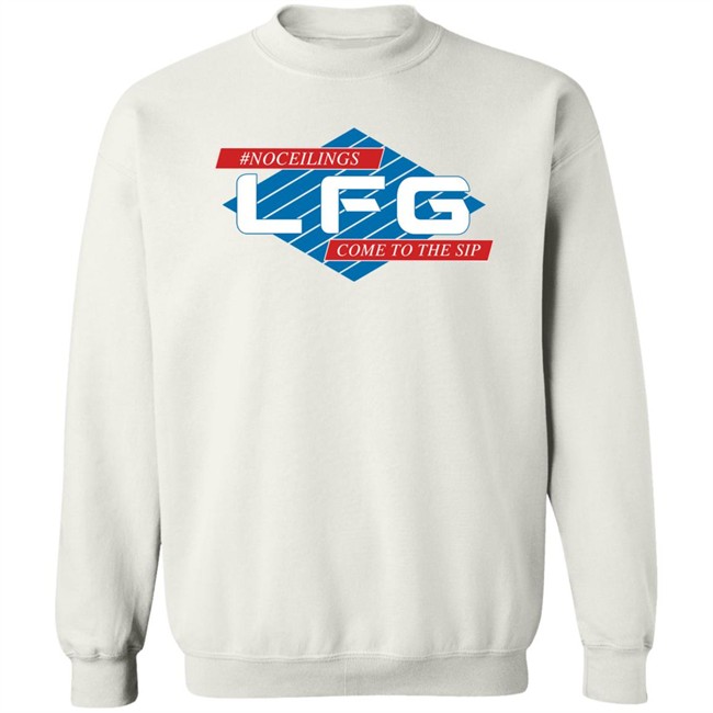 LFG Shirts #Noceilings LFG Come To The Sip Crewneck Sweatshirt