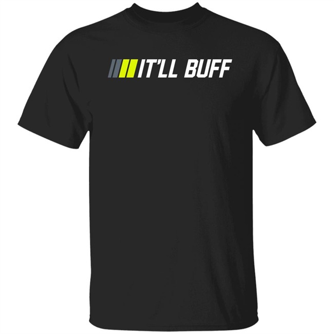 Braydon Price Merch It'll Buff Shirt Black Pit Crew T Shirt