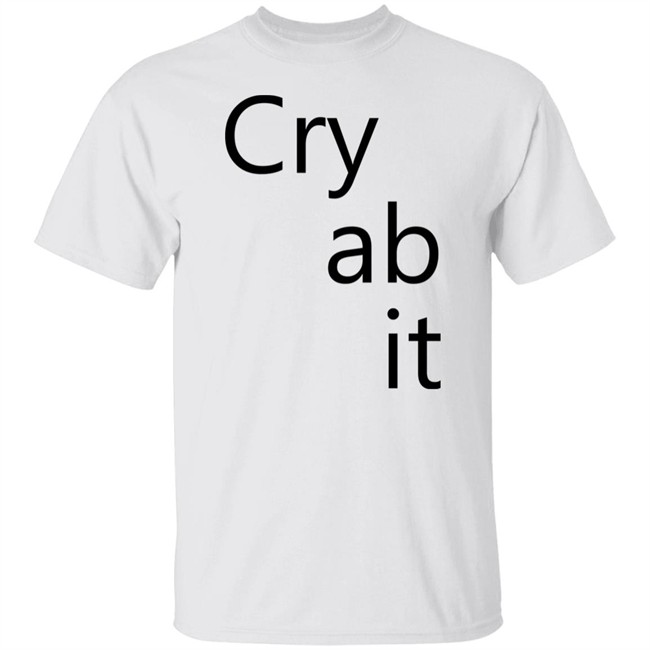 Cry Ab It T Shirt Nathan