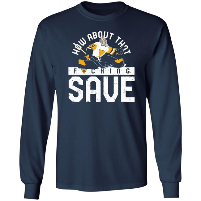 Pgh Clothing Merch How About That F-Ing Save T Shirt Pittsburgh Clothing Company Pgh Clothing Merch How About That F-Ing Save T Shirt Pittsburgh Clothing Company