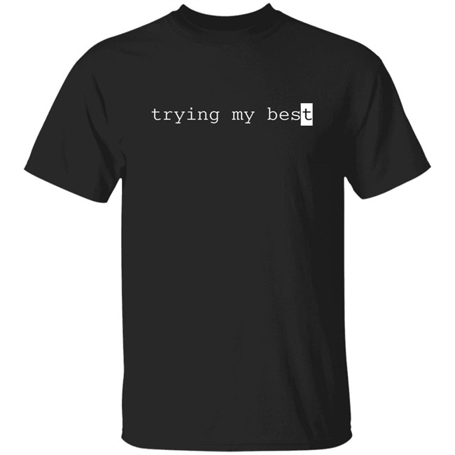 Jarvis Johnson Merch This Shirt Is Trying Its Best Trying My Best Shirt