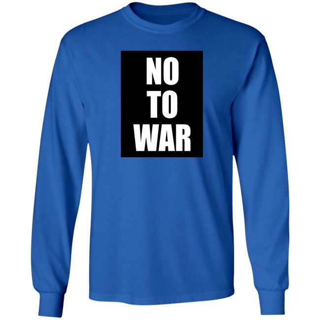 No To War Shirt John Ruddy Ukraine Russia War No To War Shirt John Ruddy Ukraine Russia War