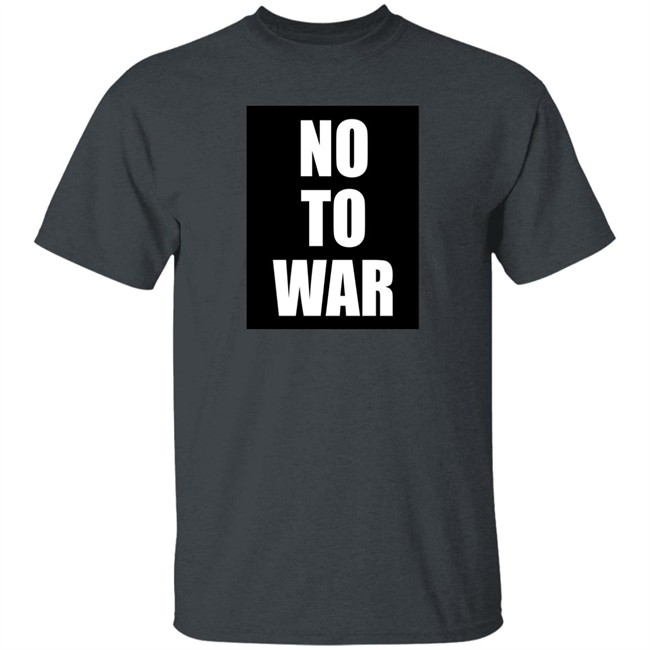 No To War Shirt John Ruddy Ukraine Russia War No To War Shirt John Ruddy Ukraine Russia War