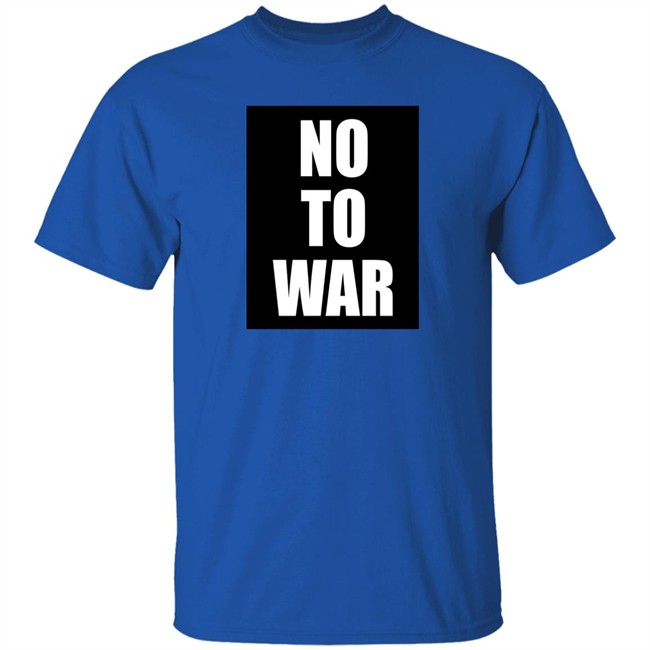 No To War Shirt John Ruddy Ukraine Russia War No To War Shirt John Ruddy Ukraine Russia War