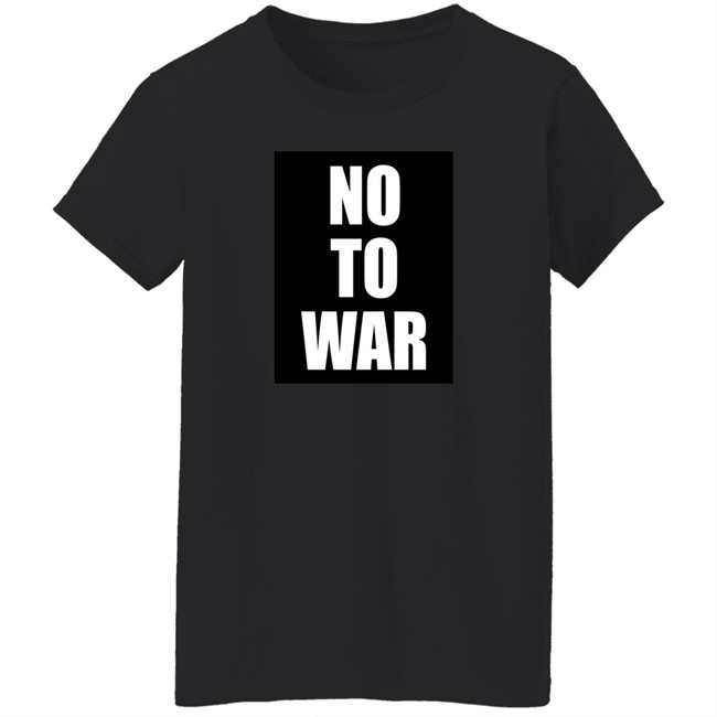 No To War Shirt John Ruddy Ukraine Russia War No To War Shirt John Ruddy Ukraine Russia War