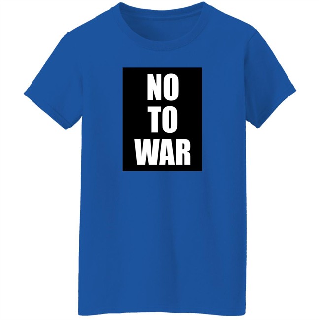 No To War Shirt John Ruddy Ukraine Russia War No To War Shirt John Ruddy Ukraine Russia War