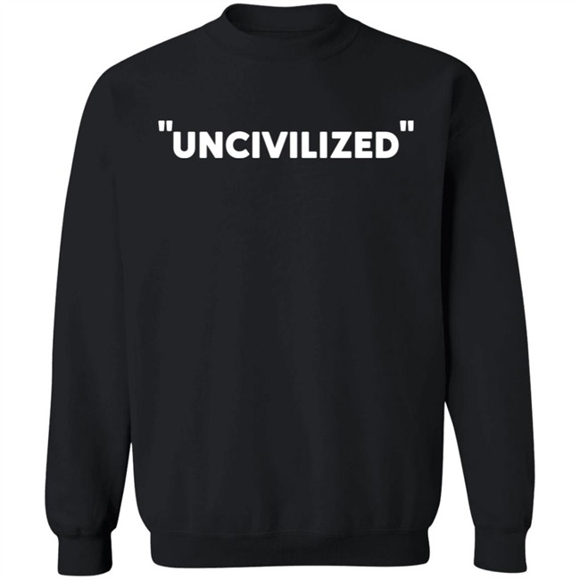 Uncivilized T Shirt Salem Barahmeh Uncivilized T Shirt Salem Barahmeh