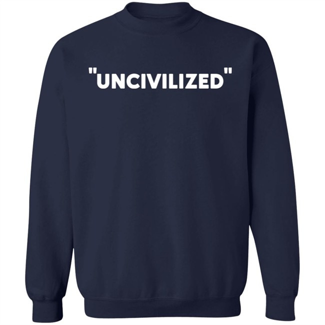 Uncivilized T Shirt Salem Barahmeh Uncivilized T Shirt Salem Barahmeh