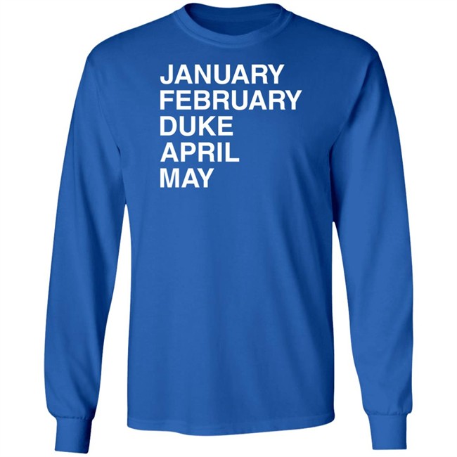 Obvious Shirts January February Duke April May Shirt Duke Maddness Obvious Shirts January February Duke April May Shirt Duke Maddness
