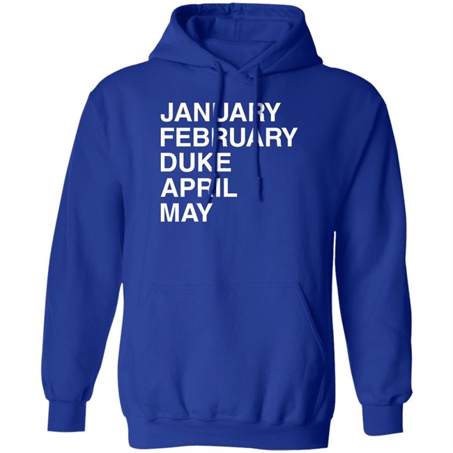 Obvious Shirts January February Duke April May Shirt Duke Maddness Obvious Shirts January February Duke April May Shirt Duke Maddness