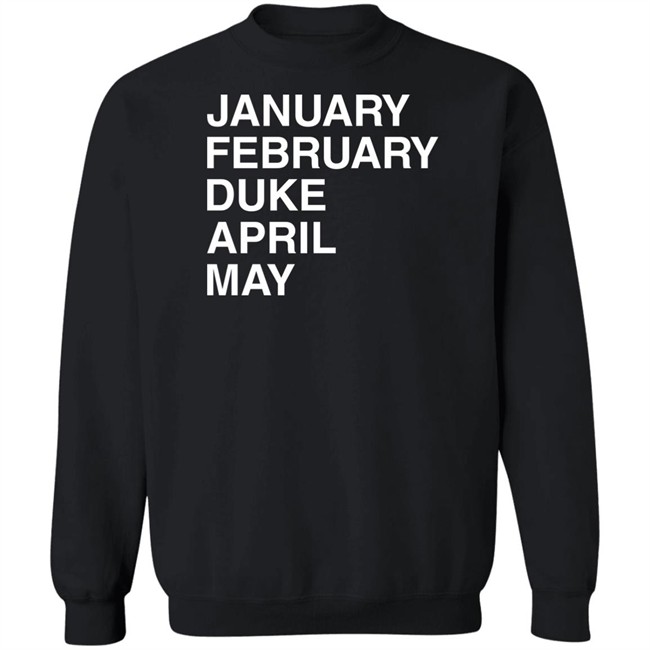 Obvious Shirts January February Duke April May Shirt Duke Maddness Obvious Shirts January February Duke April May Shirt Duke Maddness