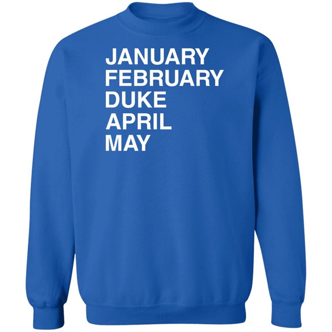 Obvious Shirts January February Duke April May Shirt Duke Maddness Obvious Shirts January February Duke April May Shirt Duke Maddness